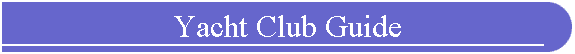 Yacht Club Guide